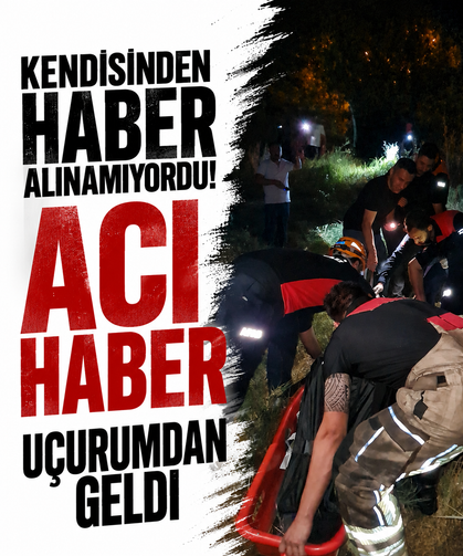 Kendisinden haber alınamıyordu! Acı haber uçurumdan geldi