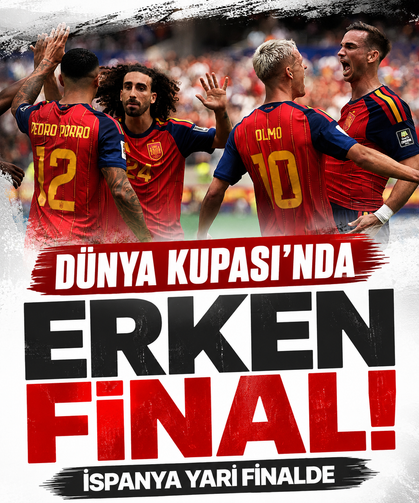 Dünya Kupası’nda erken final! İspanya yarı finalde
