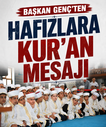 Başkan Genç’ten hafızlara Kur’an mesajı