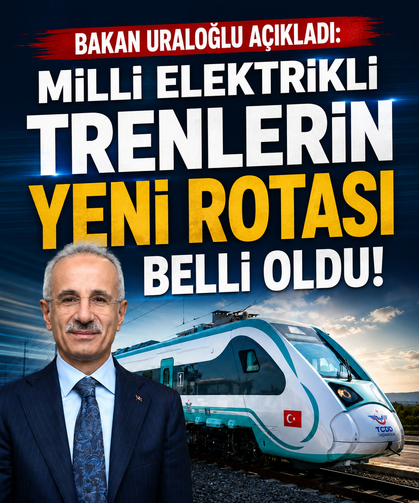 Bakan Uraloğlu açıkladı: Millî elektrikli trenlerin yeni rotası belli oldu