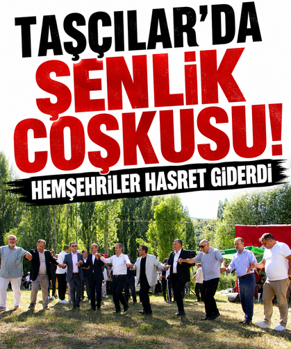 Taşçılar’da şenlik coşkusu: Hemşehriler hasret giderdi