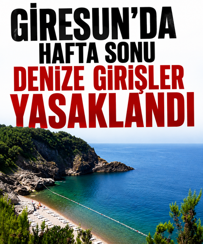 Giresun'da hafta sonu denize girişler yasaklandı