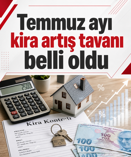 Temmuz ayı kira artış tavanı belli oldu
