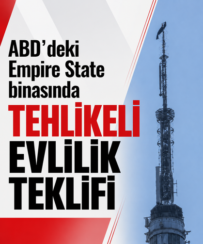 ABD’deki Empire State binasında tehlikeli evlilik teklifi