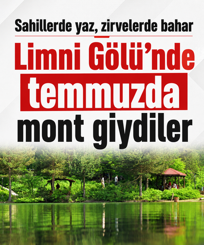 Sahillerde yaz, zirvelerde bahar: Limni Gölü’nde temmuzda mont giydiler