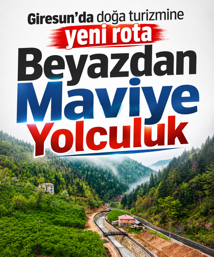Giresun’da doğa turizmine yeni rota Beyazdan Maviye Yolculuk