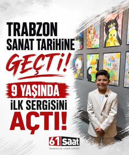 Trabzon sanat tarihine geçti! 9 yaşında ilk sergisini açtı