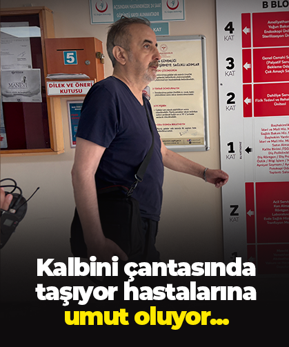 Kalbini çantasında taşıyor, hastalarına umut oluyor