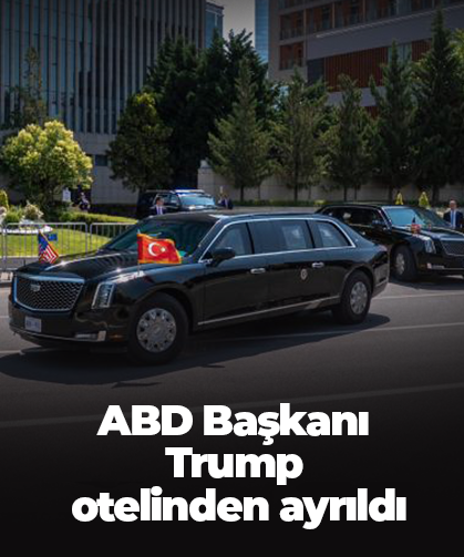 ABD Başkanı Trump, otelinden ayrıldı