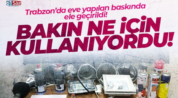 Trabzon'da bir evde yapılan aramada uyuşturucu madde bulundu!