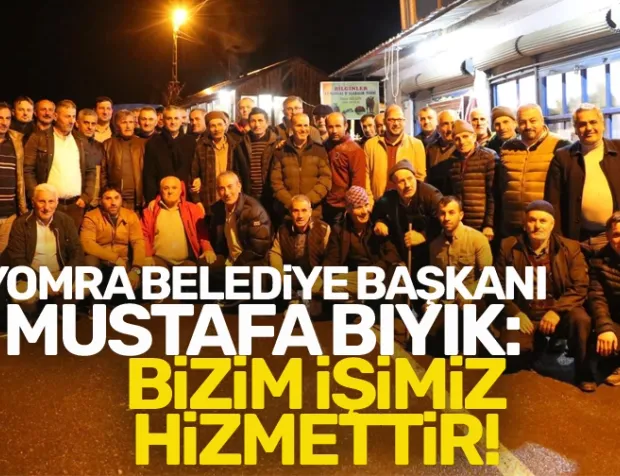 Yomra Belediye Başkanı Mustafa Bıyık'tan flaş açıklamalar:  Bizim işimiz hizmettir.