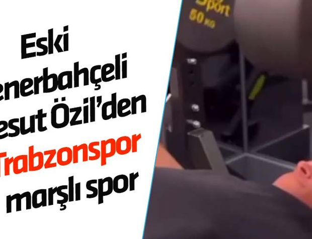 Fenerbahçeli Mesut Özil'den Trabzonspor marşı ile spor