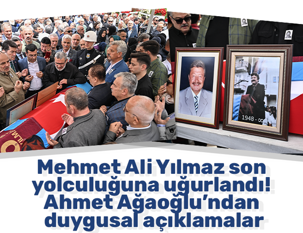 Mehmet Ali Yılmaz son yolculuğuna uğurlandı! Ahmet Ağaoğlu’ndan duygusal açıklamalar