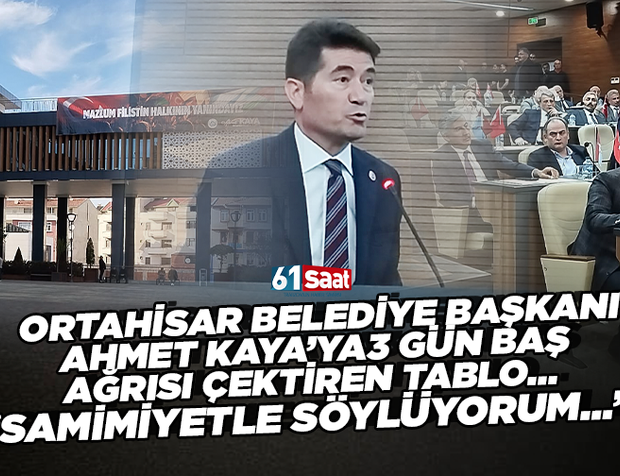 Ortahisar Belediye Başkanı Ahmet Kaya’ya 3 gün baş ağrısı çektiren tablo… “Samimiyetle söylüyorum…”