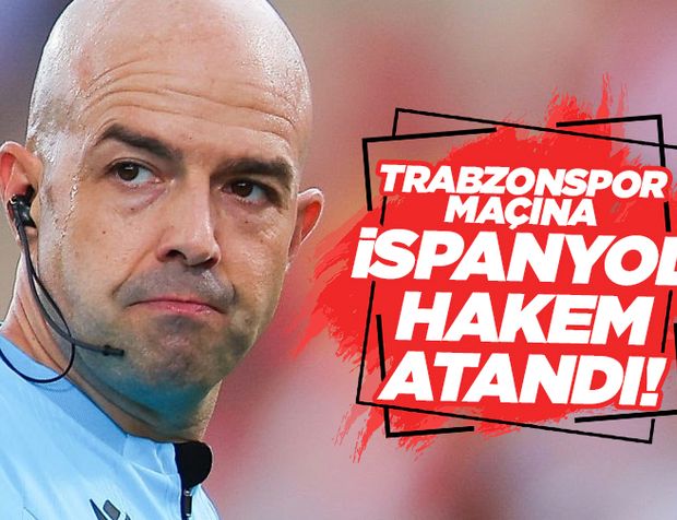 Trabzonspor maçına İspanyol hakem atandı