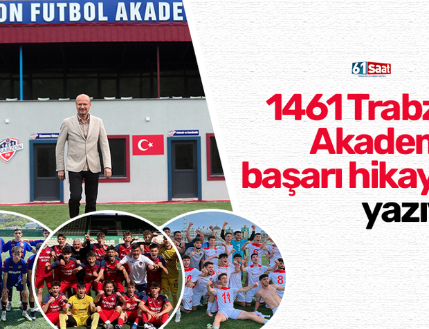1461 Trabzon Akademisi başarı hikayesi yazıyor!