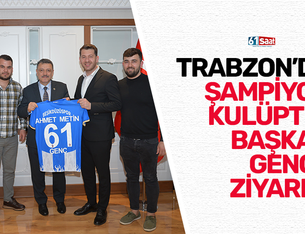 Trabzon'da şampiyon kulüpten Başkan Genç'e ziyaret!