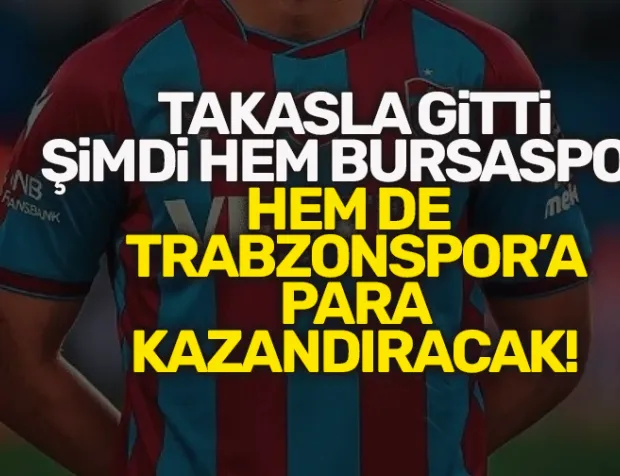 Trabzonspor'dan takasla gitti, şimdi yine para kazandıracak!