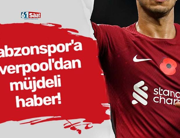 Trabzonspor'a Liverpool'dan müjdeli haber!