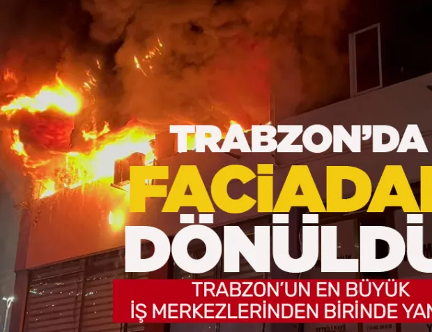 Trabzon’da iş merkezinde yangın çıktı…
