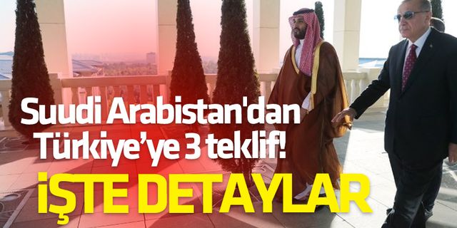 Suudi Arabistan'dan Türkiye’ye 3 teklif