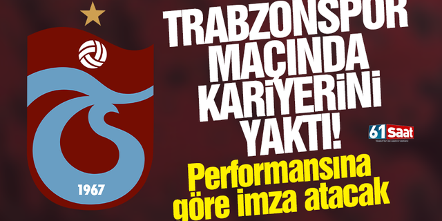 Trabzonspor maçında kariyerini yaktı! Deneme idmanlarına çıkıyor