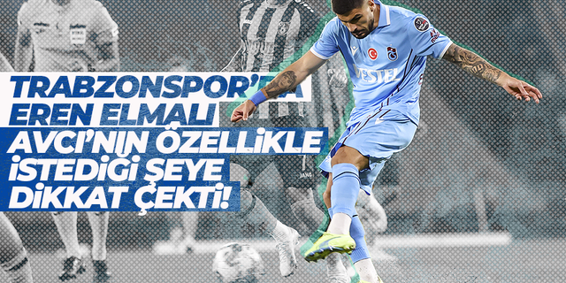 Trabzonsporlu Eren Elmalı: takım savunmasına dikkat çekti...