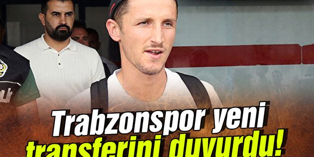 Trabzonspor yeni transferini duyurdu