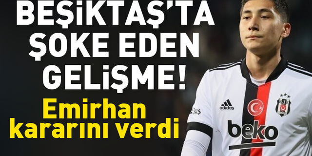 Beşiktaş'ta şok! Emirhan İlkhan takımdan ayrılıyor