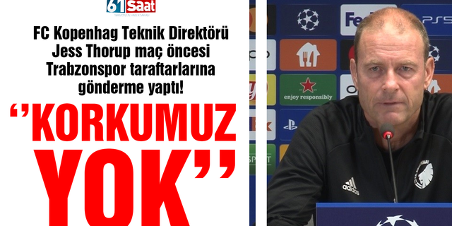 Kopenhag teknik direktörü Trabzonspor taraftarına meydan okudu