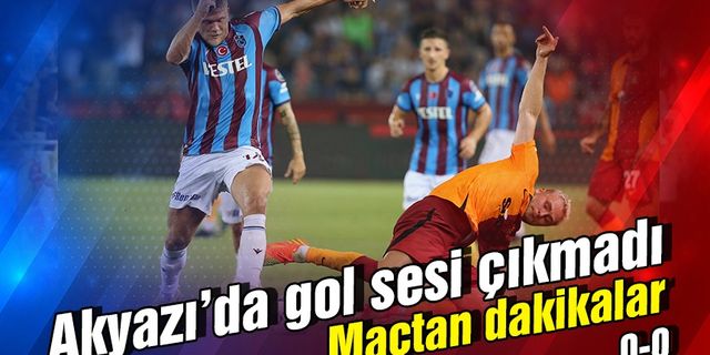 Trabzonspor 0 - 0 Galatasaray / MAÇ SONUCU!