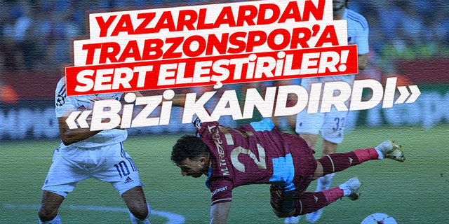 Trabzonspor - Kopenhag maçı sonrası yazar yorumları!