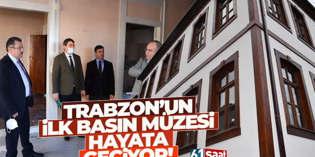 Trabzon’un ilk Basın Müzesi hayata geçiyor!