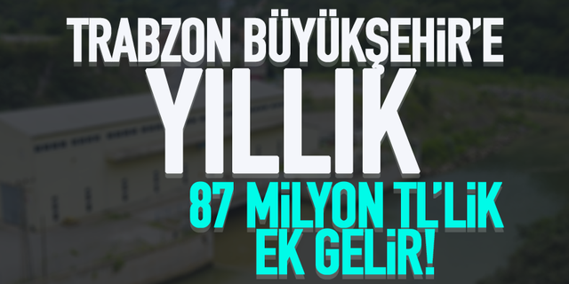 Trabzon’da belediyeye 87 milyon TL’lik gelir… 