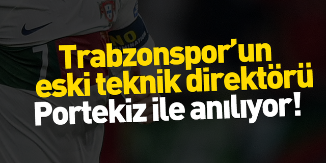 Trabzonspor'un eski teknik direktörü Portekiz Milli Takımı ile anılıyor!