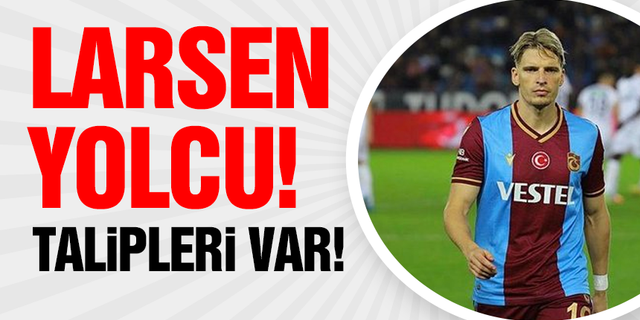 Trabzonspor'da Larsen yolcu!