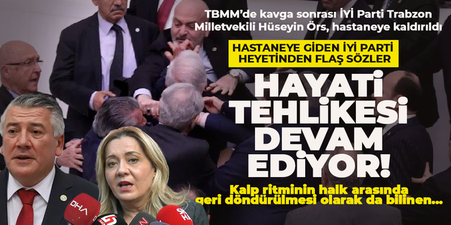 Trabzon Milletvekili Hüseyin Örs'ün sağlık durumu nasıl?