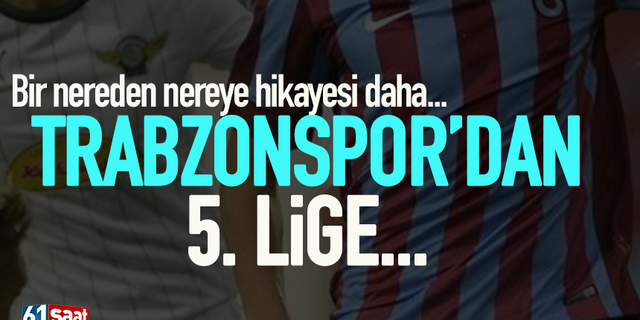 Trabzonspor’dan 5’inci lige… 