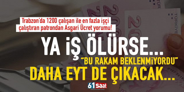 Trabzon'da en fazla işçi çalıştıran patronlardan Aydın Gündoğdu'dan asgari ücret yorumu!