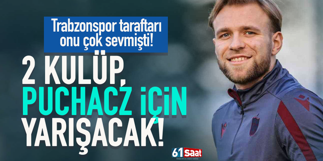 2 kulüp, eski Trabzonsporlu Puchacz, için yarışıyor...