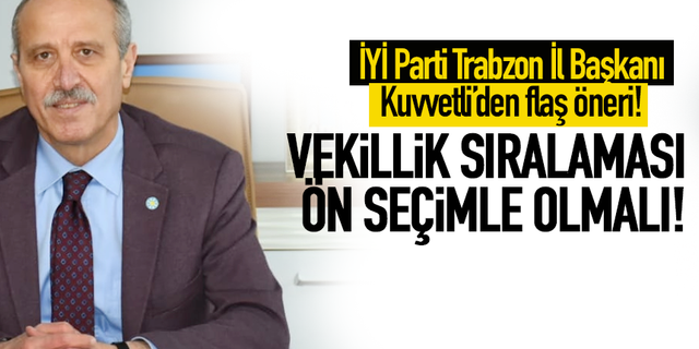 İYİ Parti Trabzon'da flaş öneri: Vekillik sıralaması ön seçimle belirlensin