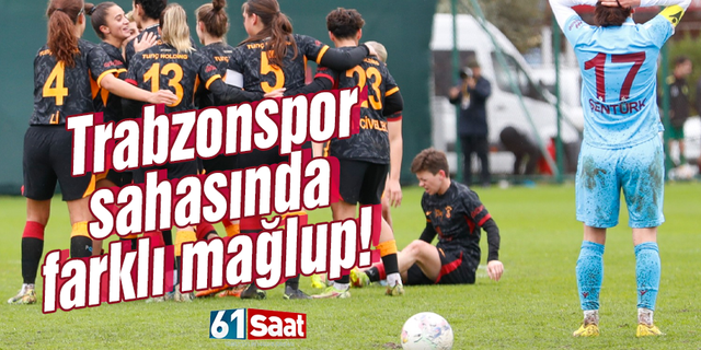Trabzonspor sahasında Galatasaray’a farklı mağlup oldu!