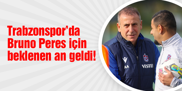 Trabzonspor'da Bruno Peres için beklenen an geldi!