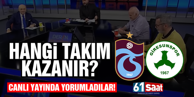 Trabzonspor - Giresunspor maçını kim kazanır? Canlı yayında yorumladılar