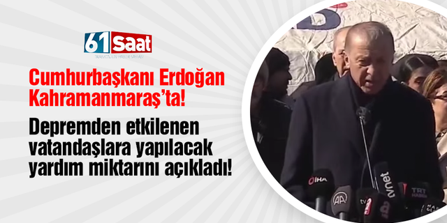 Cumhurbaşkanı Erdoğan Kahramanmaraş'ta!