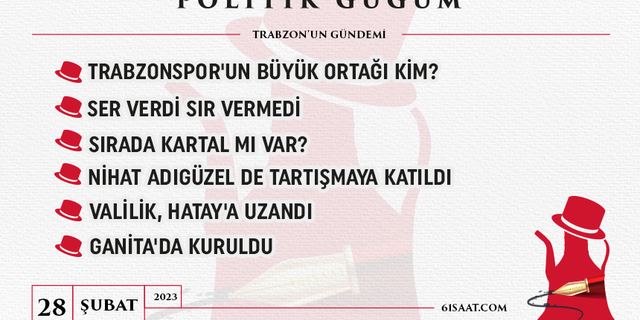 Politik Güğüm - 28 Şubat 2023 tarihli