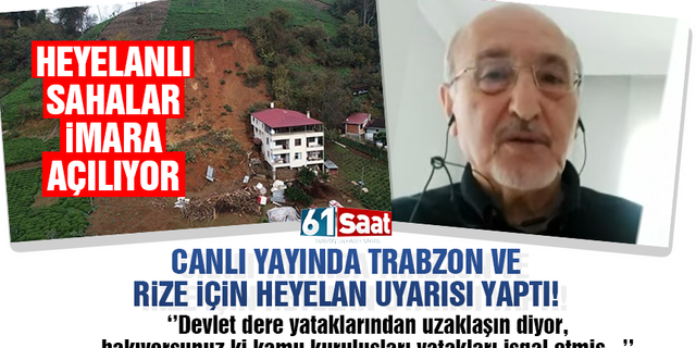 Canlı yayında Trabzon ve Rize'yi heyelan için uyardı!