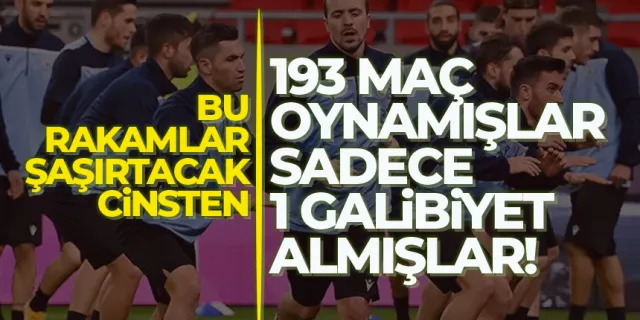 193 maç oynamışlar, sadece 1 galibiyet elde etmişler...