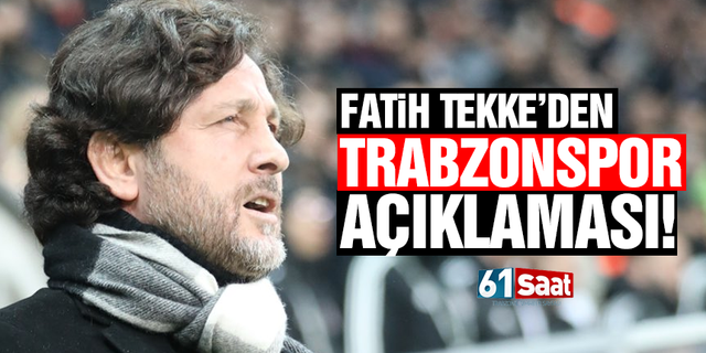 Fatih Tekke’den Trabzonspor açıklaması!