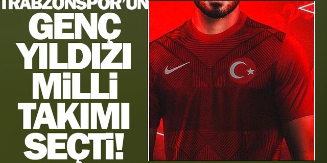 Trabzonspor'un genç yıldız adayı Türkiye'yi seçti